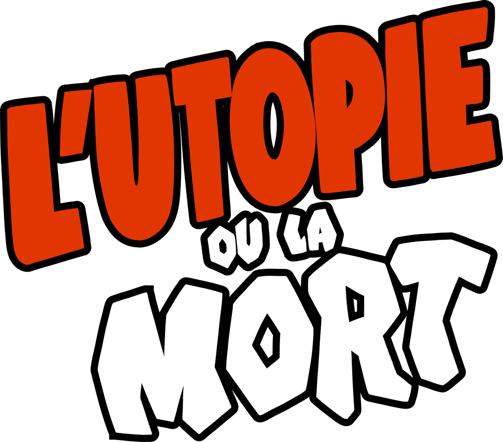 L’utopie ou la mort